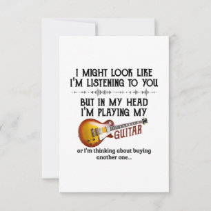 I'm Listening To You But In My Head I'm Playing My Thank You Card