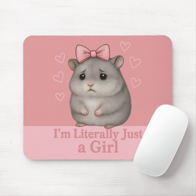 I'm Literally Just a Girl Sad Hamster Funny Girly Mouse Pad (With Mouse)