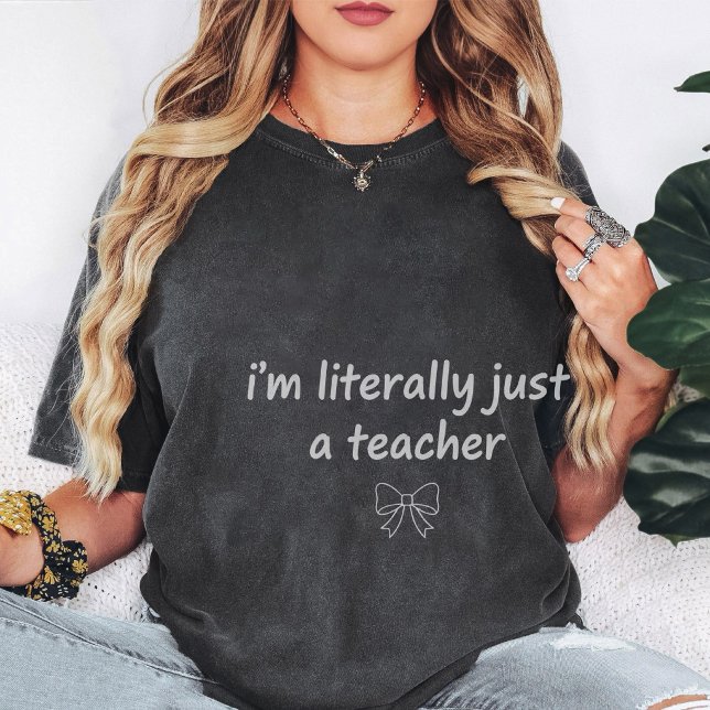 I'm Literally Just A Teacher Bow Graphic T-Shirt (Creator Uploaded)