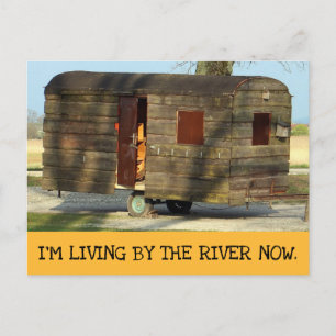 I'M LIVING BY THE RIVER NOW Funny Wood Trailer Postcard
