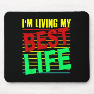 Im Living My Best Life Motivational Mouse Pad