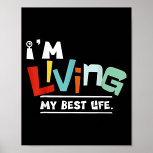 Im Living My Best Life , Motivational Tee Poster