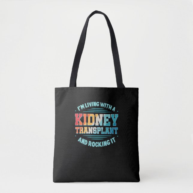 I'm Living With A Kidney Transplant Tote Bag (Front)