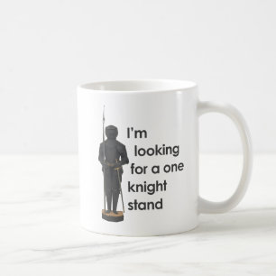 I'M LOOKING FOR A ONE KNIGHT STAND COFFEE MUG