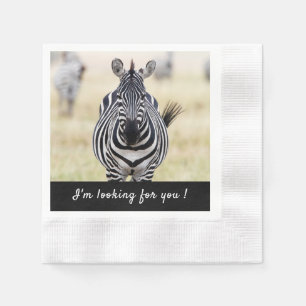 I'm looking for you Zebra photo with text Napkin