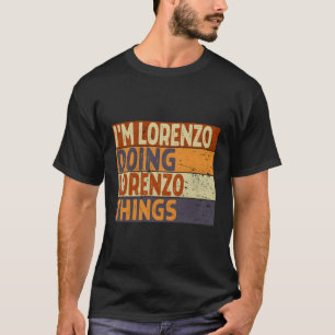 I'M Lorenzo Doing Lorenzo Things Joke T-Shirt