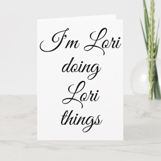 I'm Lori Doing Lori Things Funny Birthday Name Gif Card (Front)