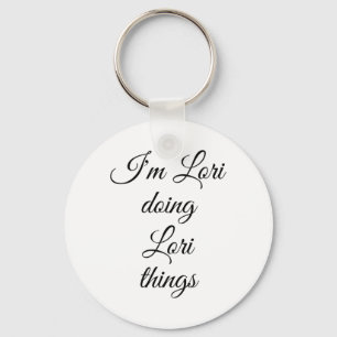 I'm Lori Doing Lori Things Funny Birthday Name Gif Key Ring
