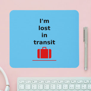 I'm Lost in Transit Travel Suitcase Light-Colour Mouse Pad