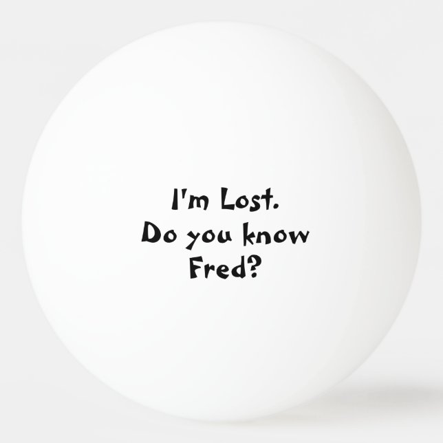 I'm Lost Personalised Name Custom Ping Pong Ball (Front)