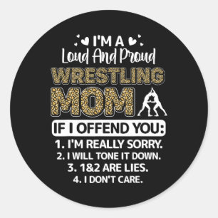 I'm Loud And Proud Wrestling Mum Mothers Day Gifts Classic Round Sticker