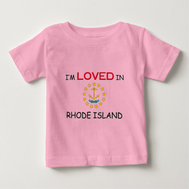 I'm Loved In RHODE ISLAND Baby T-Shirt (Front)
