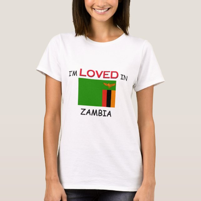 I'm Loved In ZAMBIA T-Shirt (Front)
