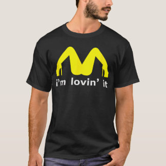 Im Lovin It Man Woman Funny Gift 600 funny friend T-Shirt