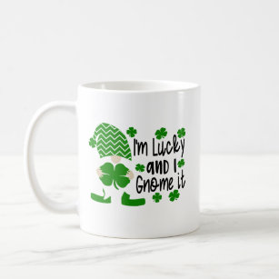 I'm Lucky And I Gnome It Funny St Patrick's Day Coffee Mug