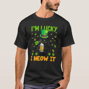 I'm Lucky And I Meow It Happy St Patrick's Day In T-Shirt
