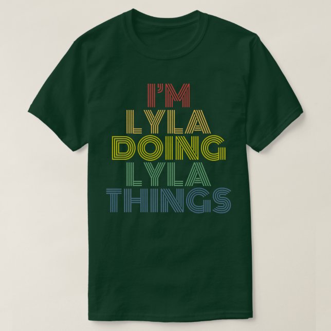 I'm Lyla Doing Lyla Things Personalised Name  T-Shirt (Design Front)