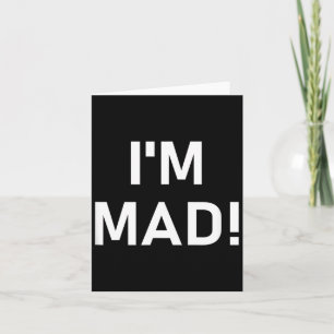 Im Mad Funny Joke Sarcastic Family Card