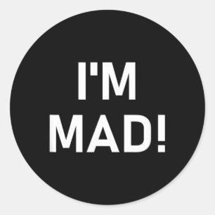 Im Mad Funny Joke Sarcastic Family Classic Round Sticker