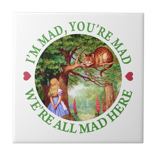 "I'm Mad, You're Mad, We're All Mad Here!" Ceramic Tile (Front)