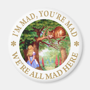 I'M MAD, YOU'RE MAD, WE'RE ALL MAD HERE! MAGNET