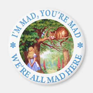 I'M MAD, YOU'RE MAD, WE'RE ALL MAD HERE! MAGNET
