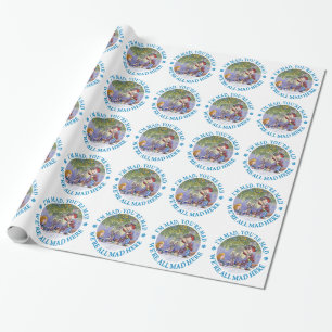 I'm Mad, You're Mad, We're All Mad Here! Wrapping Paper