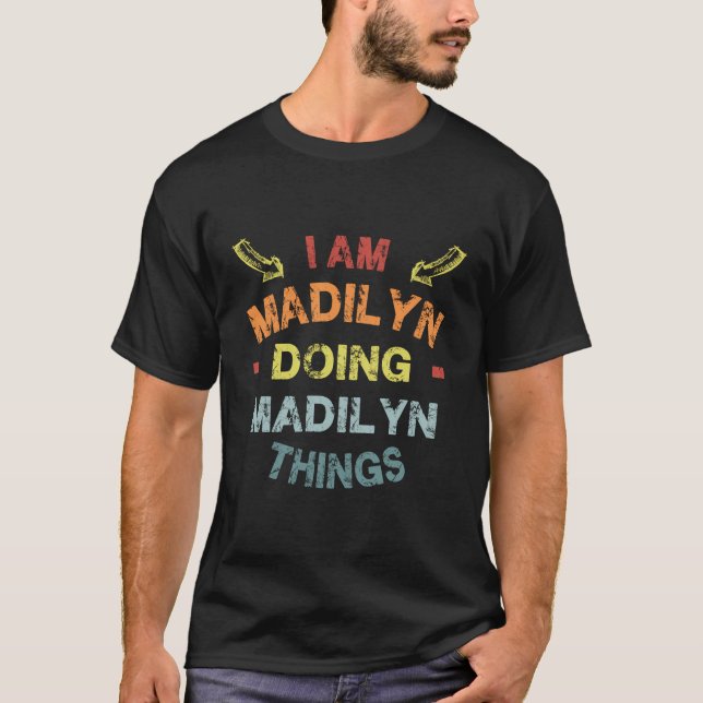 I'M Madilyn Doing Madilyn Things Cool Funny Christ T-Shirt (Front)