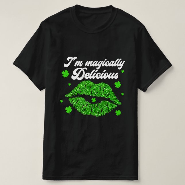 i'm magically delicious St. Patrick Day  T-Shirt (Design Front)