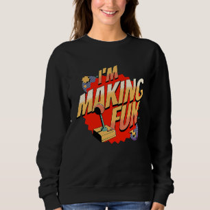 I'm making fun Gamer Game Developer Sweatshirt