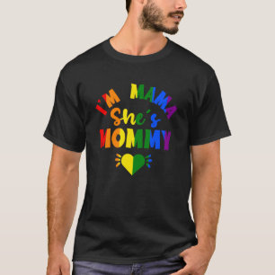 Im Mama She Mummy Mothers Day Lesbian Mum LGBT Rai T-Shirt