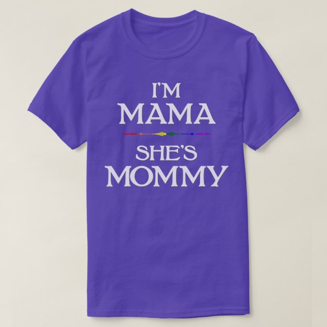 Im Mama   Sheis Mummy Lgbtq Lesbian Mothers Day  T-Shirt (Design Front)