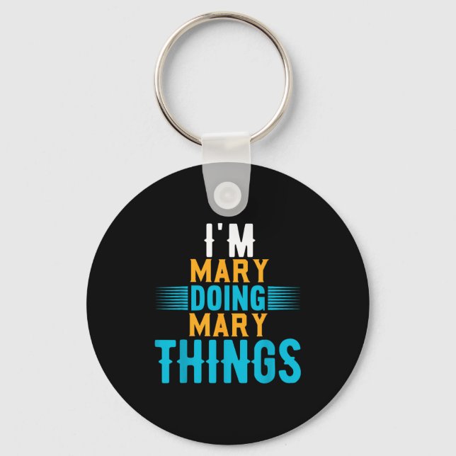 I'm Mary Doing Mary Things Name Mary  Key Ring (Front)
