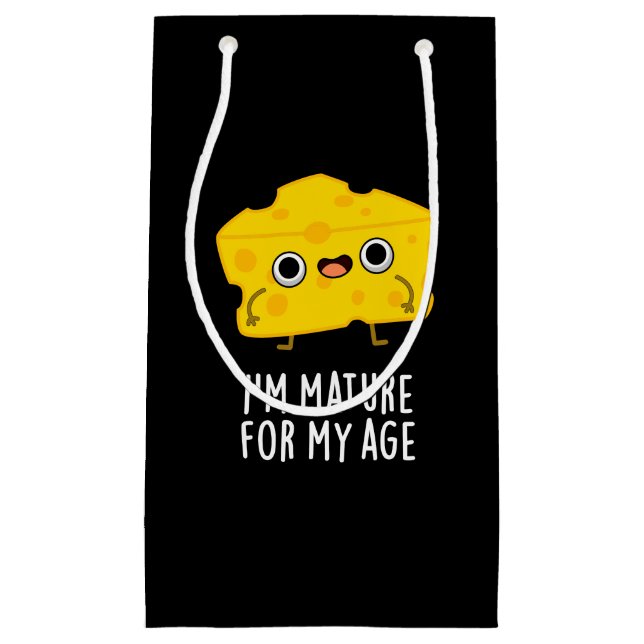 I'm Mature For My Age Funny Cheese Pun Dark BG Small Gift Bag (Front)
