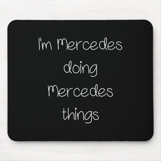 I'm Mercedes Doing Funny Things Women Name Birthda Mouse Pad (Front)
