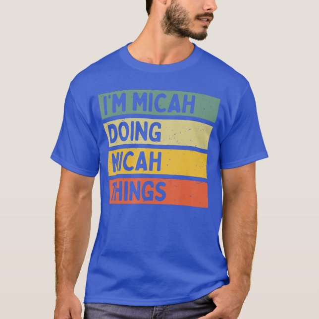 Im Micah Doing Micahhings Funny Personalized Quote T-Shirt (Front)