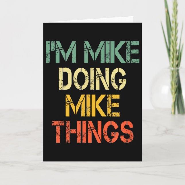 I'm Mike Doing Mike Things Funny Christmas Birthda Card (Front)