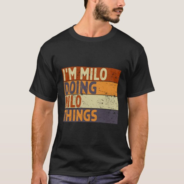 I'M Milo Doing Milo Things Joke T-Shirt (Front)
