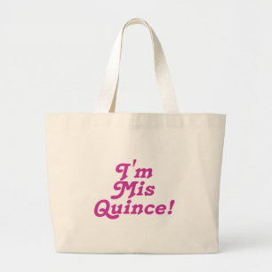 I'm Mis Quince (pink) Large Tote Bag