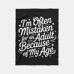 Im Mistaken For An Because Of My Age Funny Design Fleece Blanket