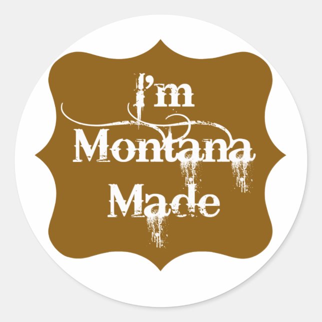 I'm Montana Made Brown Classic Round Sticker (Front)