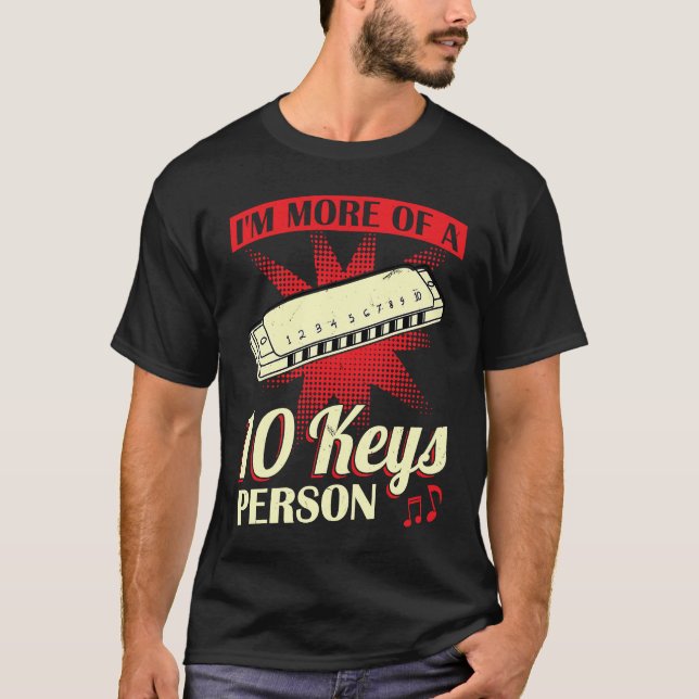 I'm More Of A 10 Keys Person  Harmonica Player T-Shirt (Front)