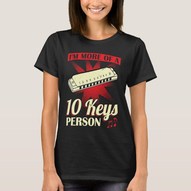 I'm More Of A 10 Keys Person  Harmonica Player T-Shirt (Front)