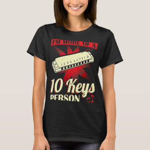 I'm More Of A 10 Keys Person Harmonica Player T-Shirt