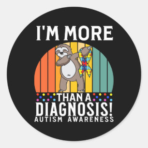 I'm More Than A Diagnosis Autism Awareness Gifts K Classic Round Sticker