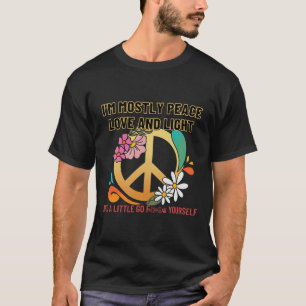 I'm Mostly Peace Love And Light Funny Pilates T-Shirt