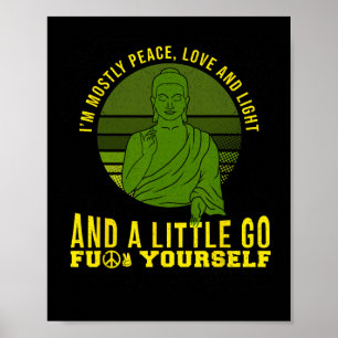 I'm Mostly Peace Love And Light Yoga Buddha Religi Poster