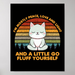 I'm Mostly Peace Love Funny Yoga Cat Pose  Poster