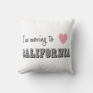 I'm Moving To California Cushion