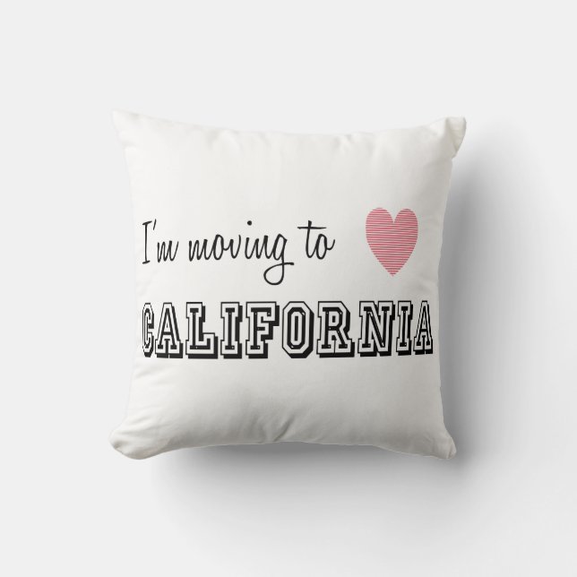 I'm Moving To California Cushion (Front)